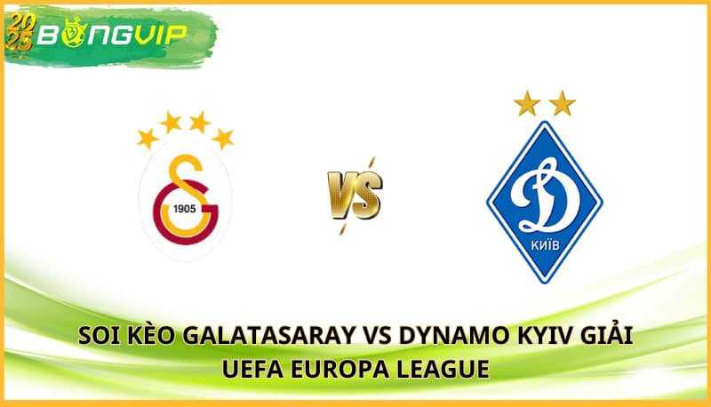 soi kèo Galatasaray vs Dynamo Kyiv